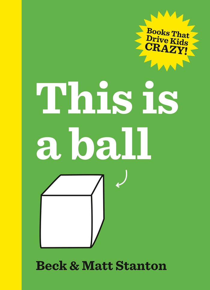 This Is a Ball (Books That Drive Kids Crazy!)