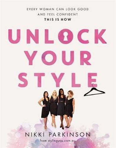 Unlock Your Style: Every woman can look good and feel confident - this is how