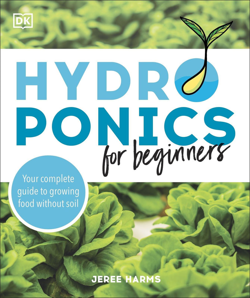 Hydroponics for Beginners: Your Complete Guide to Growing Food Without Soil