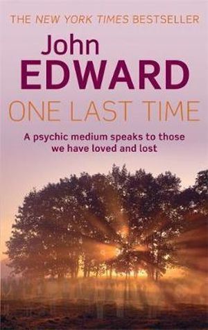 One Last Time: A psychic medium speaks to those we have loved and lost
