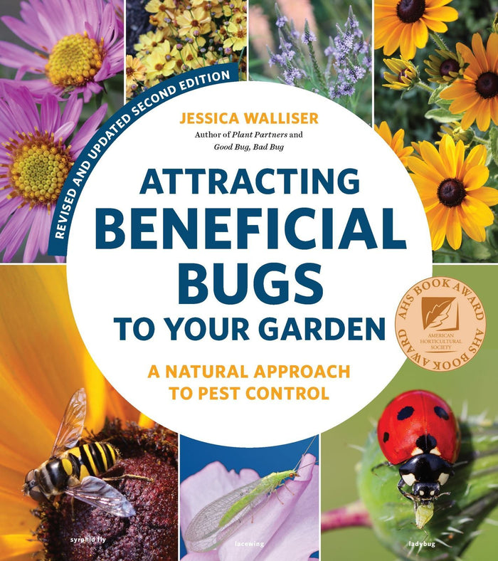 Attracting Beneficial Bugs to Your Garden  Revised and Updated Second Edition