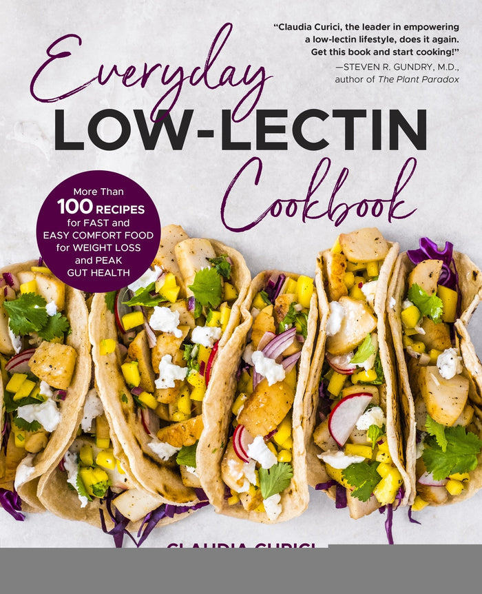 Everyday Low-Lectin Cookbook: More than 100 Recipes for Fast and Easy Comfort Food for Weight Loss and Peak Gut Health