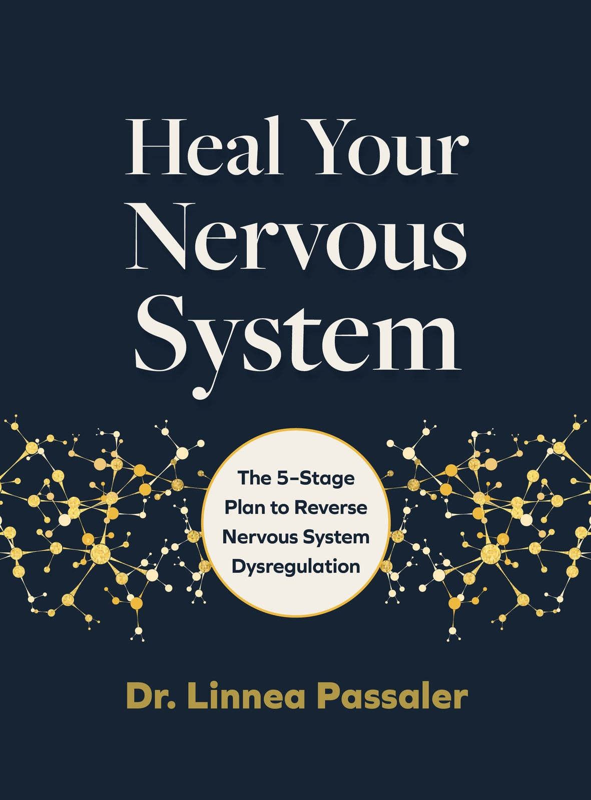 Heal Your Nervous System: The 5-Stage Plan to Reverse Nervous System Dysregulation