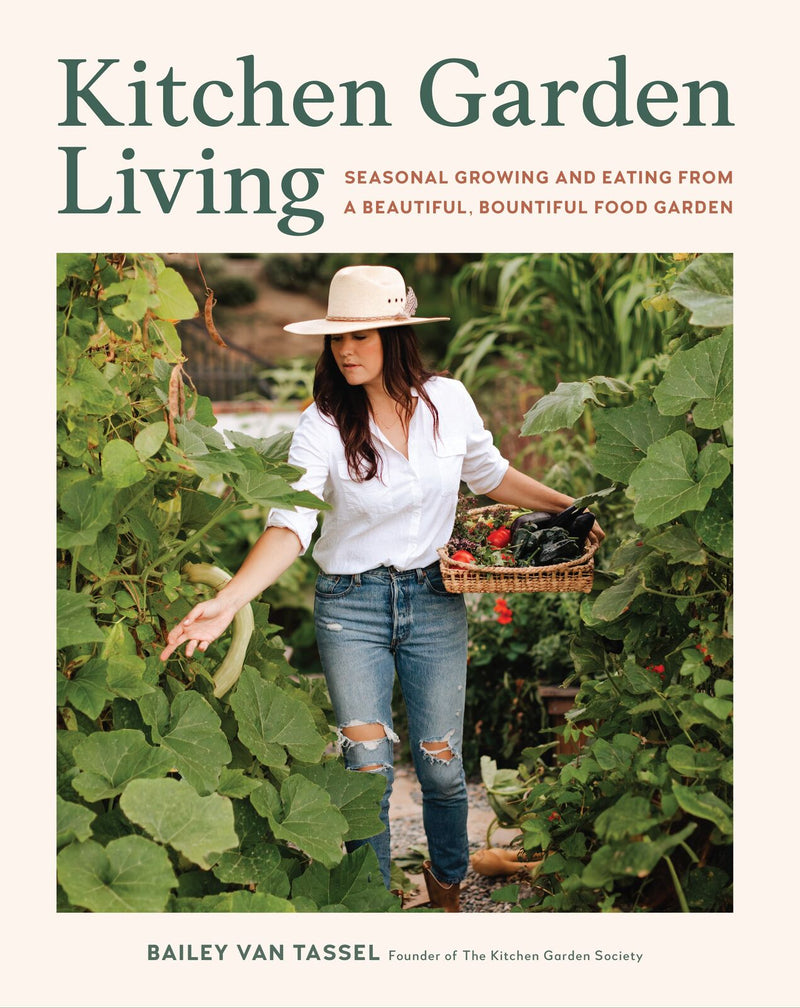 Kitchen Garden Living: Seasonal Growing and Eating from a Beautiful, Bountiful Food Garden