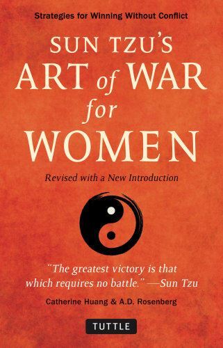 Sun Tzu's Art of War for Women: Strategies for Winning without Conflict: Revised with a New Introduction