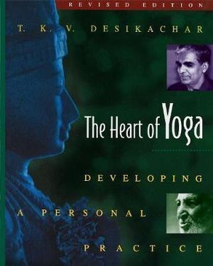 Heart of Yoga:: Developing a Personal Practice