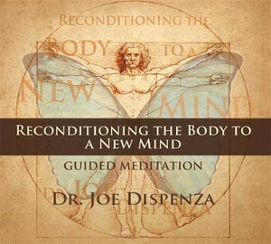 CD: Reconditioning the Body to a New Mind Meditation