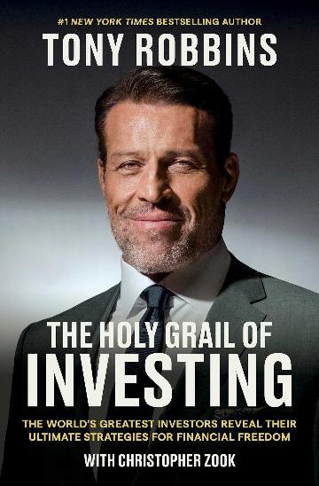 Holy Grail of Investing, The: The World's Greatest Investors Reveal Their Ultimate Strategies for Financial Freedom