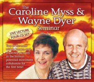 Caroline Myss and Wayne Dyer Seminar