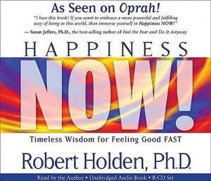 CD: Happiness Now! Timeless Wisdom for Feeling Good Fast