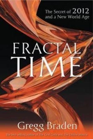 Fractal Time: The Secret of 2012 and a New World Age