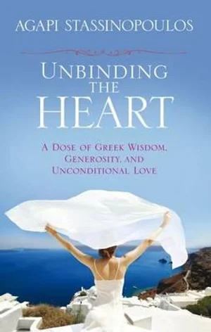 Unbinding the Heart: A Dose of Greek Wisdom, Generosity, and Unconditional Love