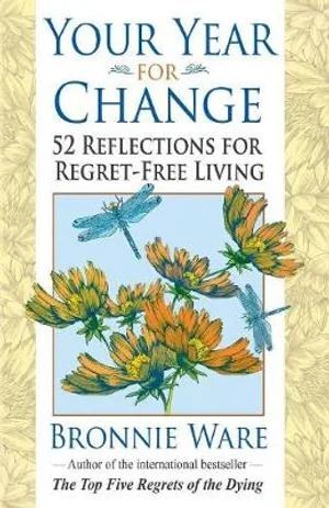 Your Year for Change: 52 Reflections for Regret-Free Living