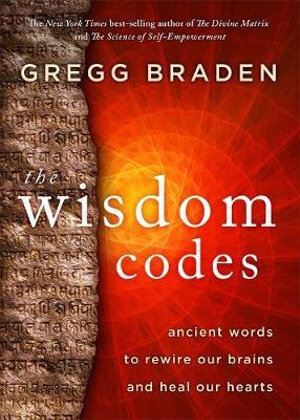 Wisdom Codes, The: Ancient Words to Rewire Our Brains and Heal Our Hearts