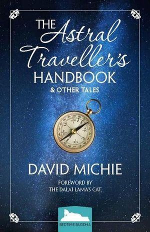 Astral Traveller's Handbook And Other Tales