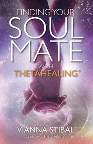 Finding Your Soul Mate with ThetaHealing (R)