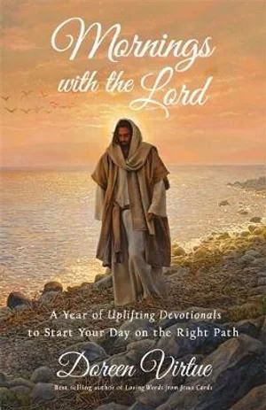 Mornings with the Lord: A Year of Uplifting Devotionals to Start Your day on the Right Path