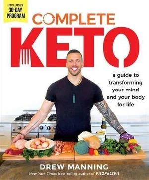 Complete Keto: A Guide to Transforming Your Body and Your Mind for Life