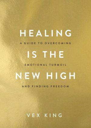 Healing is the New High: A Guide to Overcoming Emotional Turmoil and Finding Freedom
