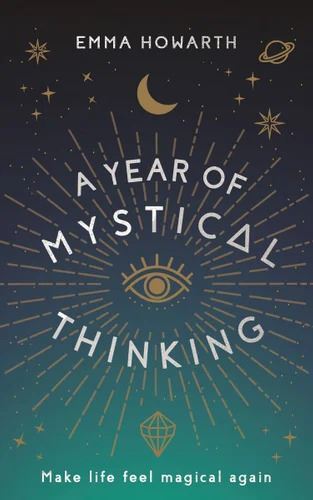 Year of Mystical Thinking: Make Life Feel Magical Again