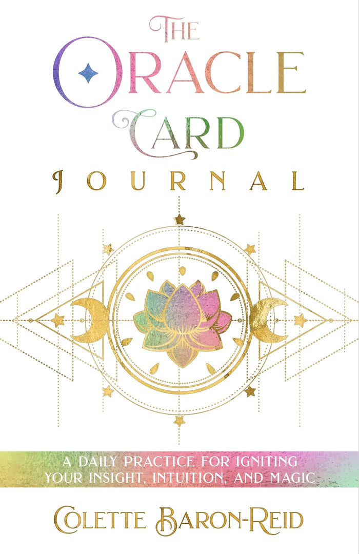 Oracle Card Journal, The: A Daily Practice for Igniting Your Insight, Intuition, and Magic