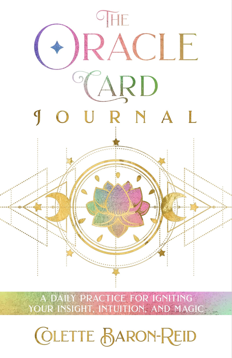 Oracle Card Journal, The: A Daily Practice for Igniting Your Insight, Intuition, and Magic