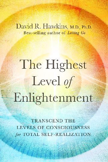 Highest Level of Enlightenment; The: Transcend the Levels of Consciousness for Total Self-Realization