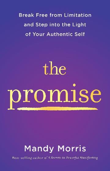 Promise, The: Break Free from Limitation and Reclaim Your Inner Power