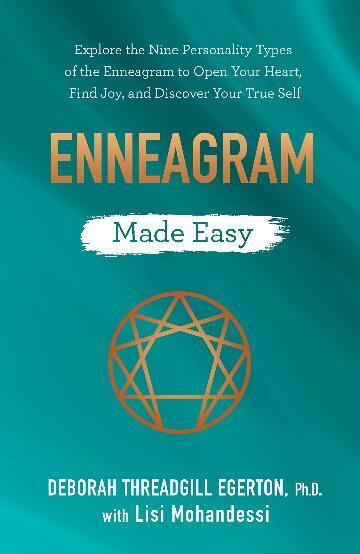 Enneagram Made Easy: Explore the Nine Personality Types of the Enneagram to Open Your Heart; Find Joy; and Discover Your True Self