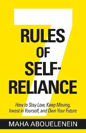 7 Rules of Self-Reliance: How to Stay Low, Keep Moving, Invest in Yourself, and Own Your Future