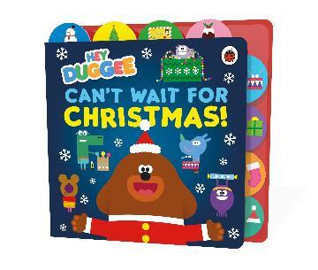 Hey Duggee: Can't Wait for Christmas Tabbed Board Book  A Fun and Festive Adventure for Little Learners!