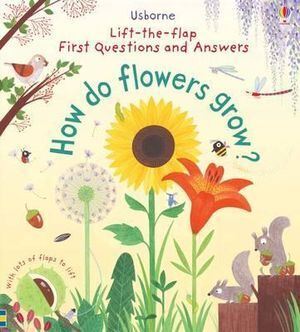 First Lift-the-Flap First Q&A: How Do Flowers Grow?