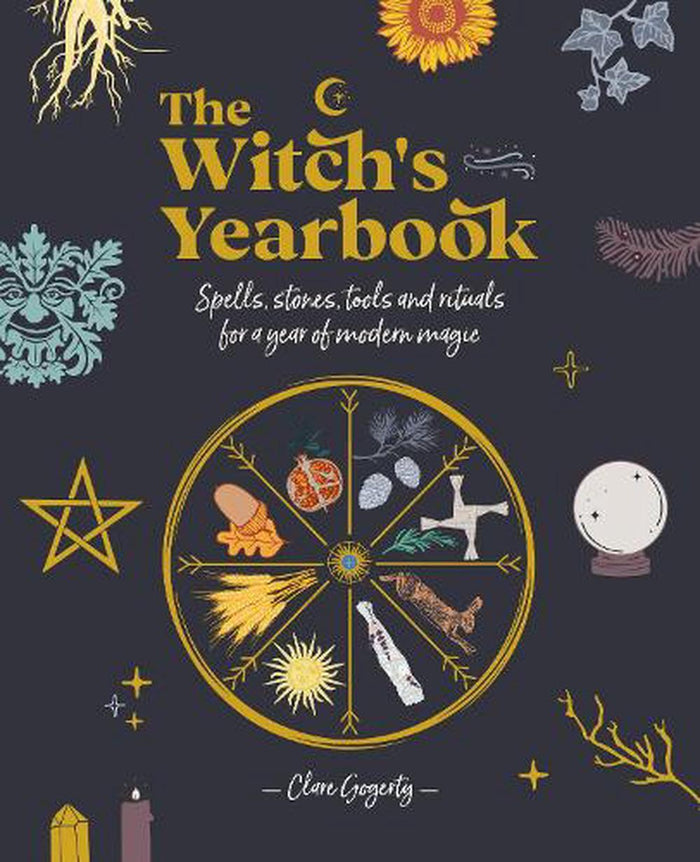 Witch's Yearbook, The: Spells, stones, tools and rituals for a year of modern magic