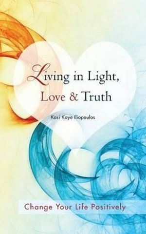 Living in Light  Love & Truth