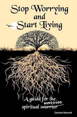 Stop Worrying  Start Living