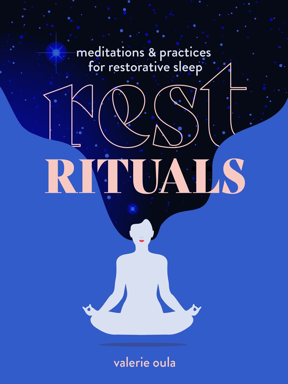 Rest Rituals: Meditations & Practices for Restorative Sleep