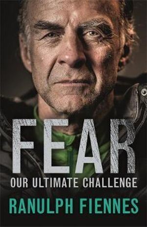 Fear: Our Ultimate Challenge