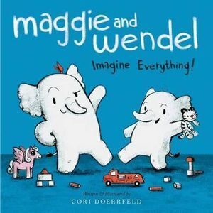 Maggie and Wendel: Imagine Everything!