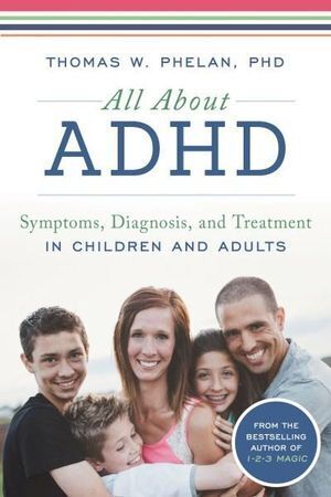 All About ADHD: A Family Resource for Helping Your Child Succeed with ADHD