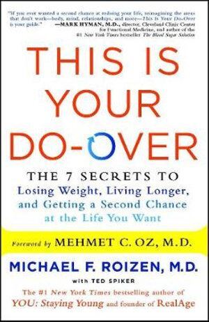 This Is Your Do-Over: The 7 Secrets to Losing Weight, Living Longer, and Getting a Second Chance at the Life You Want