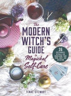 Modern Witch's Guide to Magickal Self-Care