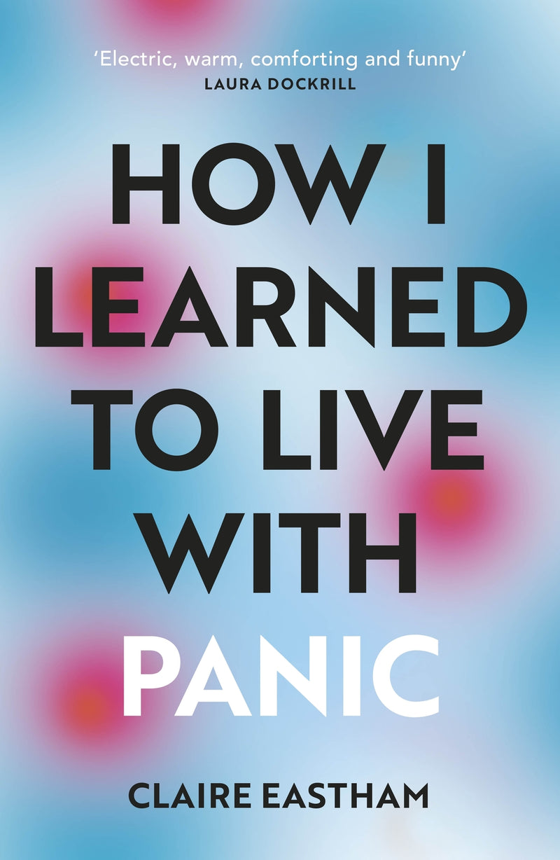 How I Learned to Live With Panic: an honest and intimate exploration on how to cope with panic attacks
