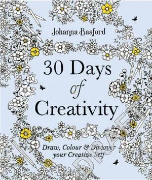 30 Days of Creativity: Draw  Colour and Discover Your Creative Self