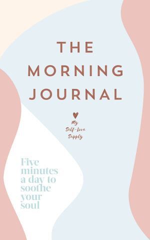 Morning Journal, The: Five minutes a day to soothe your soul