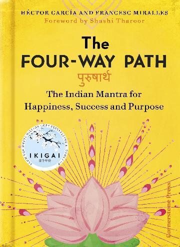 Four-Way Path, The: The Indian Secret to a Life of Happiness and Purpose