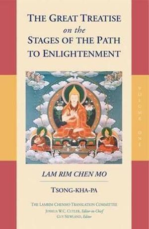 Great Treatise on the Stages of the Path to Enlightenment (Volume 1)