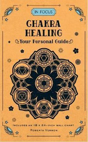 In Focus Chakra Healing: Your Personal Guide (OOP, substitute 9781577153474)