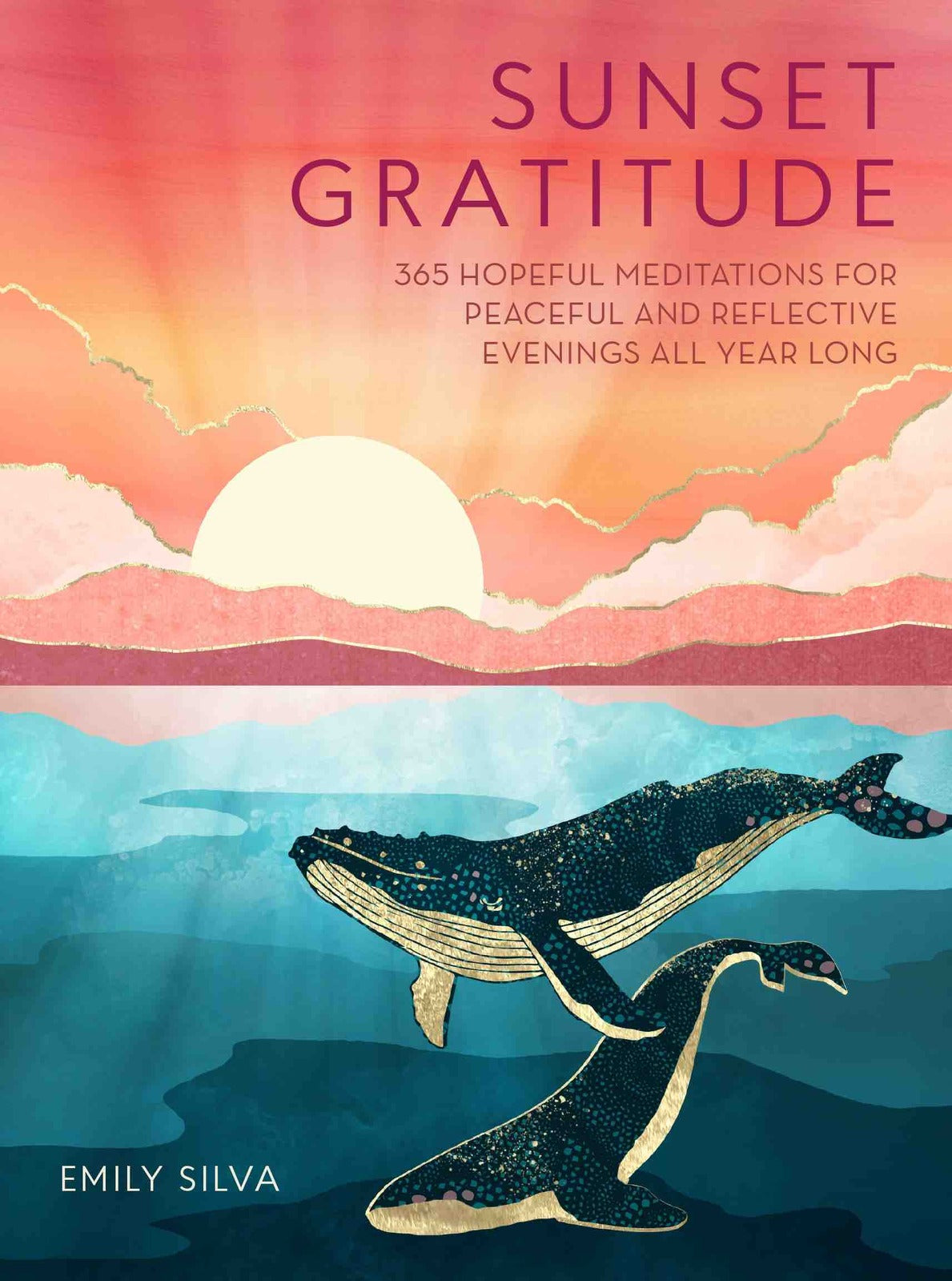 Sunset Gratitude: 365 Hopeful Meditations for Peaceful and Reflective Evenings All Year Long