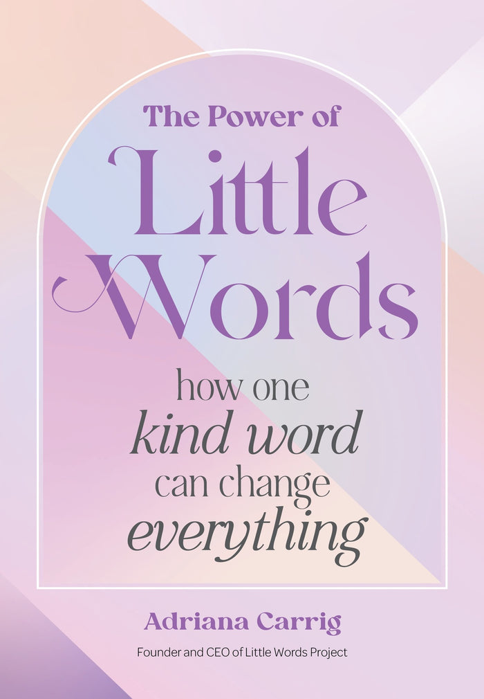 Power of Little Words, The: How One Kind Word Can Change Everything