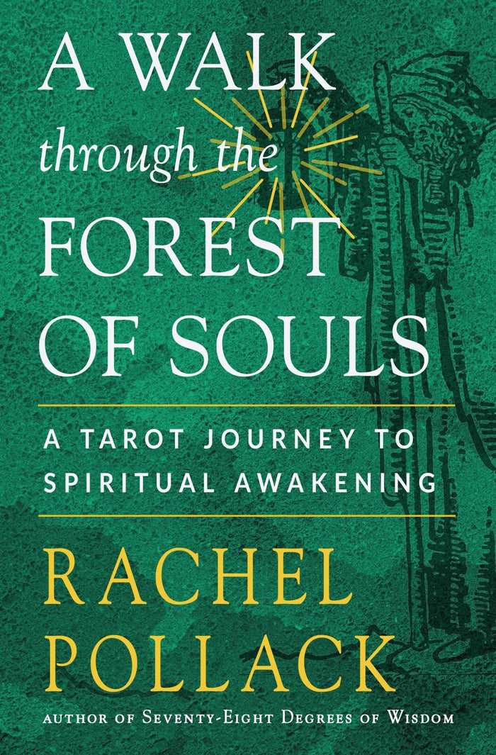 Walk Through the Forest of Souls, A: A Tarot Journey to Spiritual Awakening